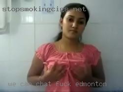 We can chat then go from to fuck in Edmonton there.